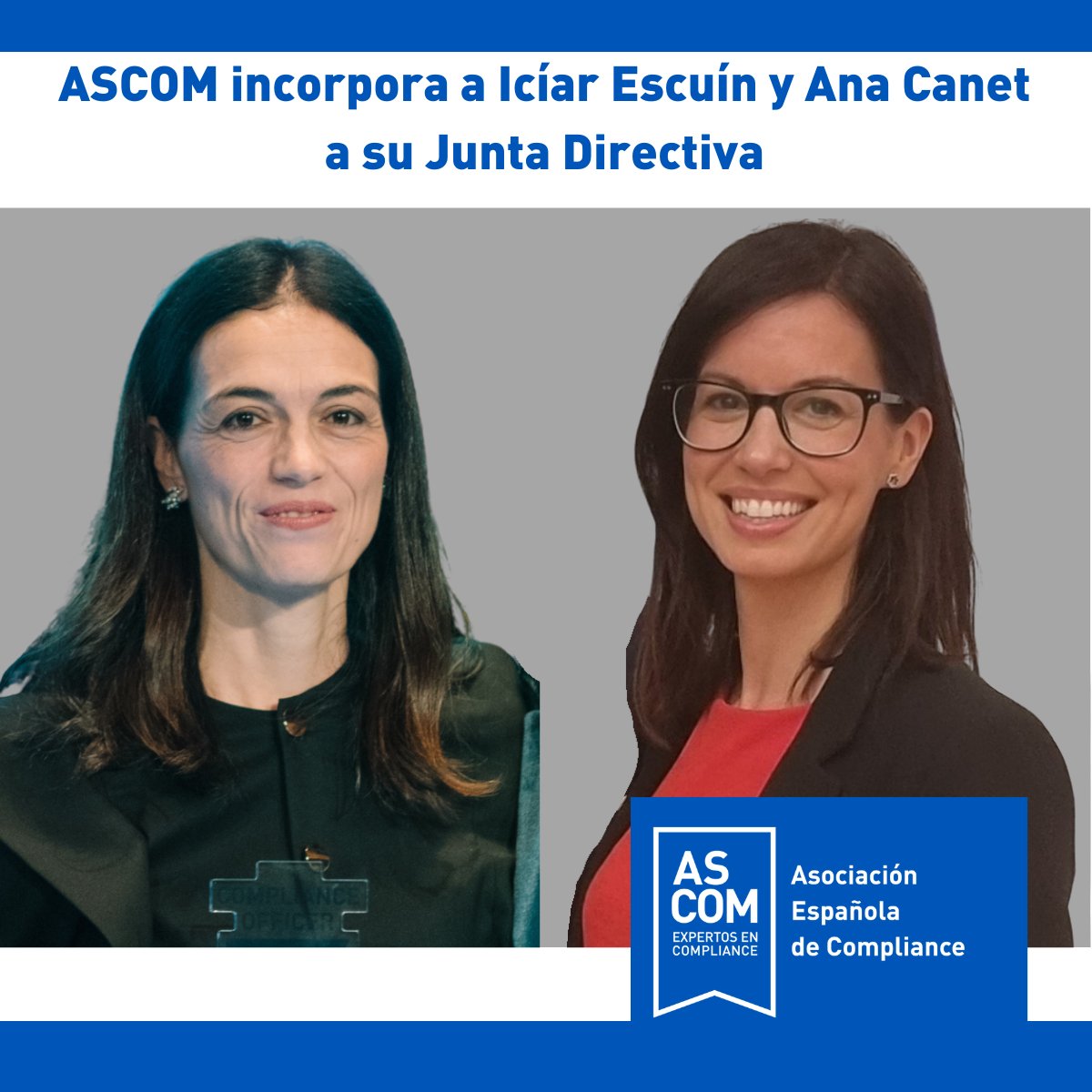 ascomGRC's tweet card. ASCOM tiene dos nuevas integrantes en su Junta Directiva: Icíar Escuín y Ana Canet. Dos grandes profesionales del Compliance en España.