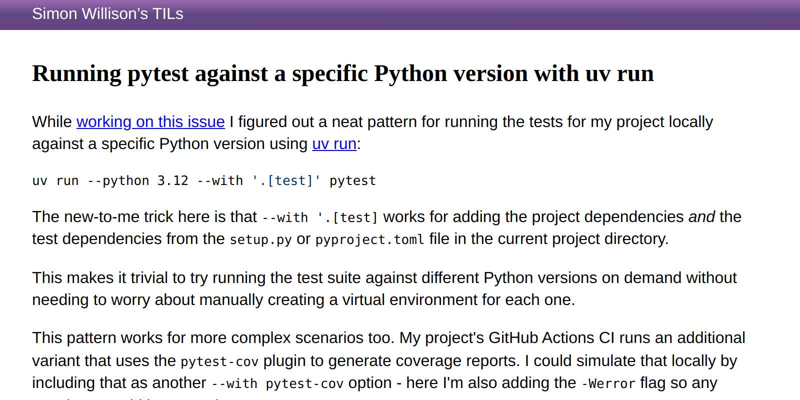 simonw's tweet card. While working on this issue I figured out a neat pattern for running the tests for my project locally against a specific Python version using uv run :