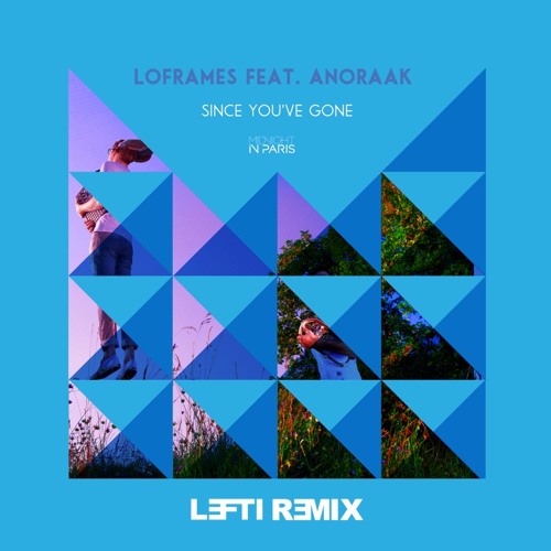 chocomega's tweet card. Loframes feat. Anoraak - Since You've Gone (LEFTI Remix)