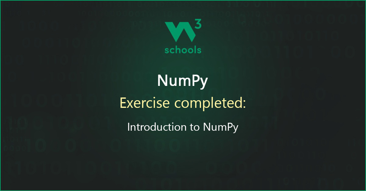 jesseomolo1's tweet card. I have completed the Introduction to NumPy Exercise at W3Schools.com