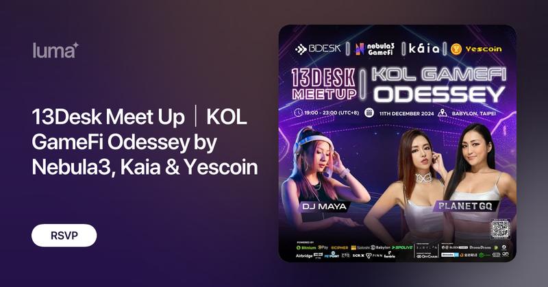 Yescoin_Fam's tweet card. 13Desk Meet Up｜KOL GameFi Odessey by Nebula3, Kaia & Yescoin 13Desk is looking for the next star project to incubate, and we’d love to meet you at our Taipei…