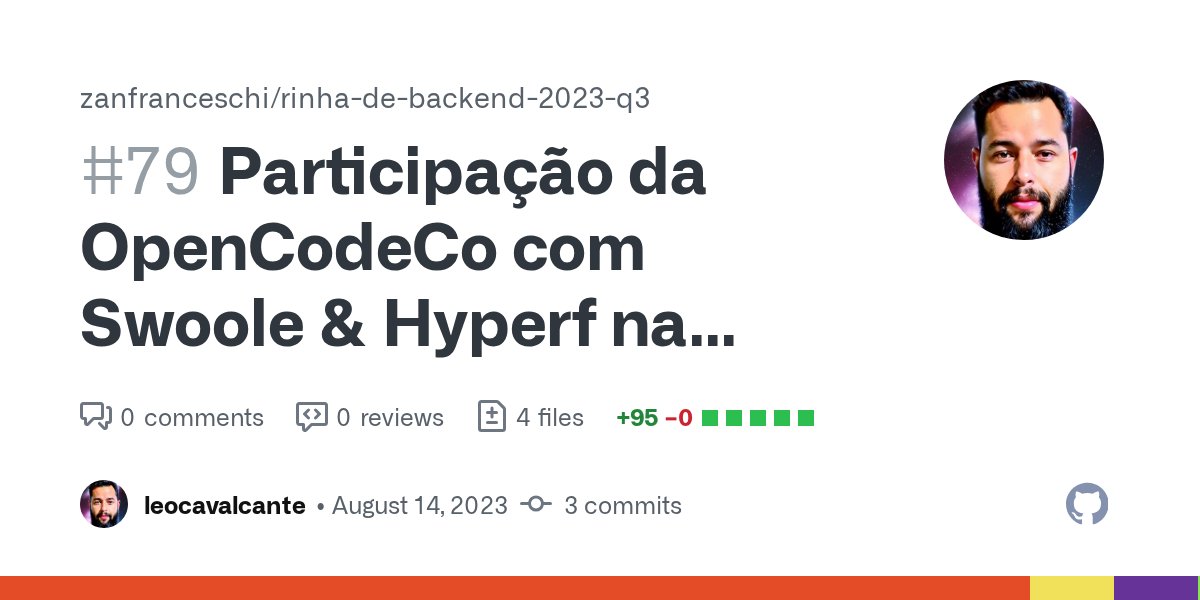 opencodeco's tweet card. Participação da OpenCodeCo com Swoole & Hyperf. Repositório do projeto: https://github.com/opencodeco/rinha-de-backend-2023-q3
