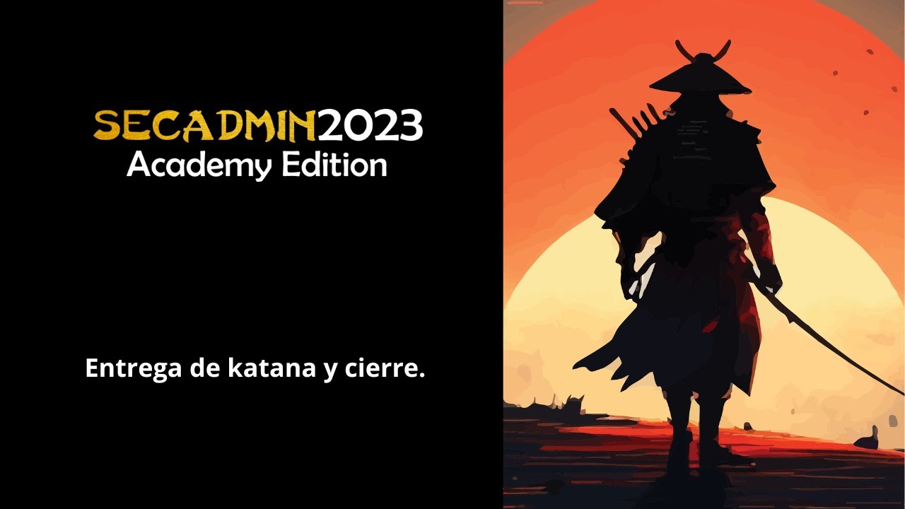 secadm1n's tweet card. SecAdmin 2023 - Entrega de katana y cierre