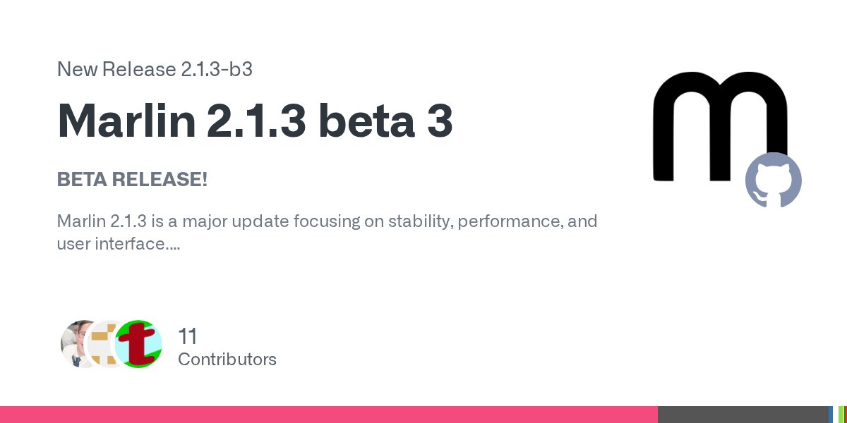 MarlinFirmware's tweet card. BETA RELEASE! Marlin 2.1.3 is a major update focusing on stability, performance, and user interface. This release is recommended for all users. Visit the Marlin Discord for assistance with configur...