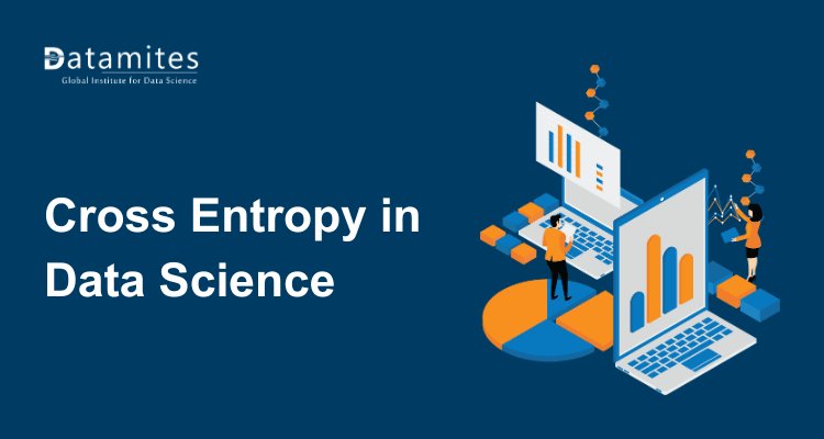 DataMites's tweet card. Explore how Cross Entropy works in Data Science, its role as a key loss function in Machine Learning, and how it improves model accuracy through real-world applications and examples.
