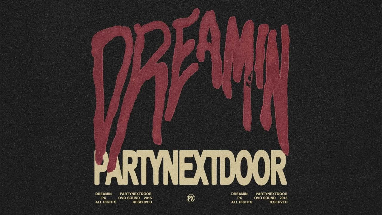 timepeacevisual's tweet card. PARTYNEXTDOOR - Dreamin (Official Audio)
