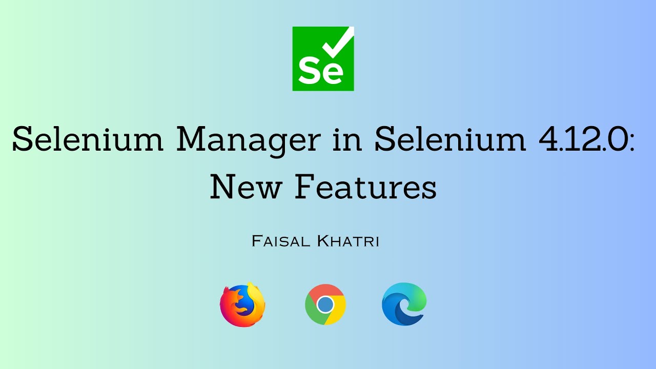 mfaisal_khatri's tweet card. Selenium Manager in Selenium WebDriver 4.12.0 | Automated Browser and...