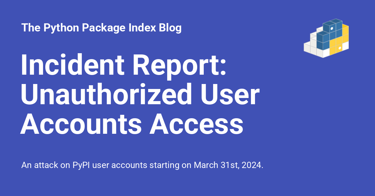 pypi's tweet card. An attack on PyPI user accounts starting on March 31st, 2024.