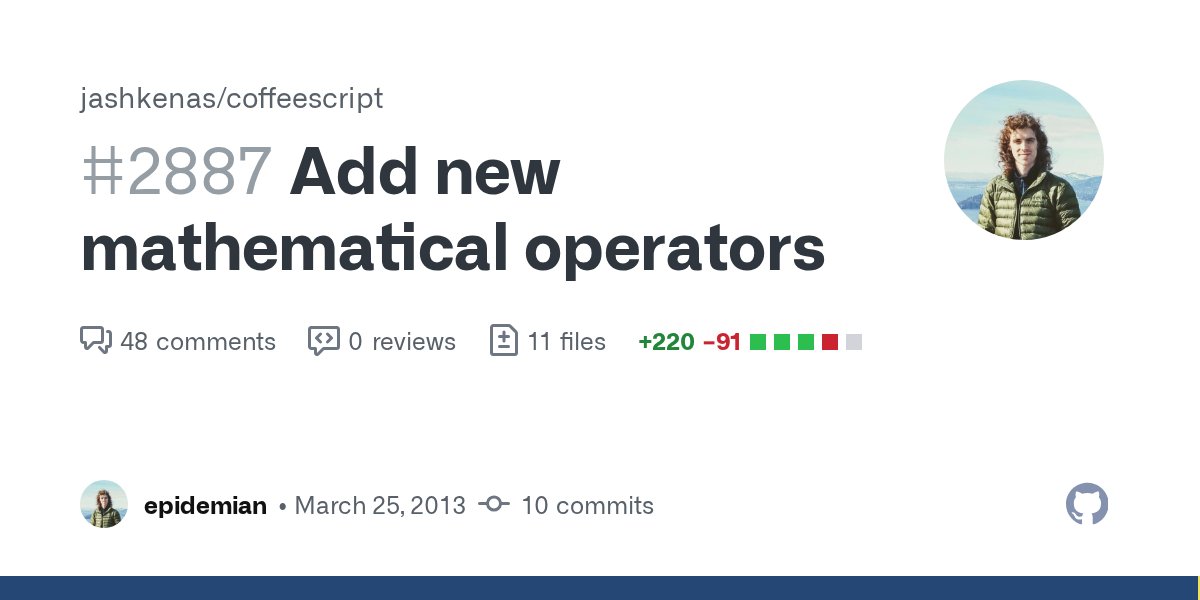 epidemian's tweet card. This is an attempt to (finally) include a new set of mathematical operators beyond what JavaScript provides. Included on this PR are the operators that seemed the most consensually accepted by the ...