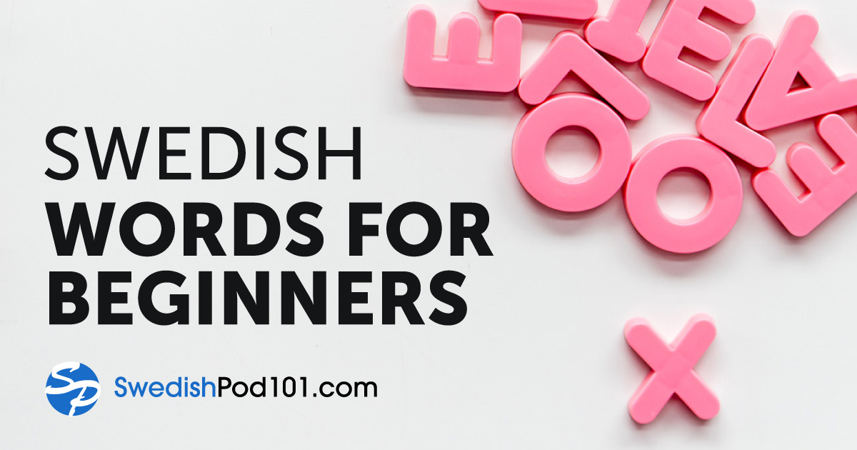 SwedishPod101's tweet card. As a new Swedish learner, it’s important to cover the basics. Your first stop? Building a solid base with SwedishPod101’s list of Swedish beginner words!