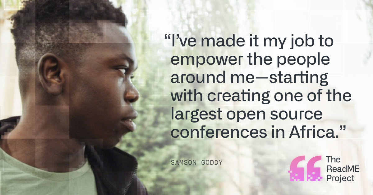 github's tweet card. Samson was 1 out of 1,000 kids in Port Harcourt, Nigeria to get a laptop (when he was 12), and it was all he needed to start changing the world. Learn more at The ReadME Project from GitHub.