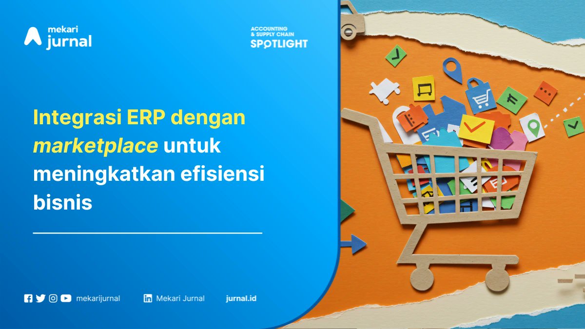 mekarijurnal's tweet card. Artikel ini akan memaparkan integrasi ERP dengan marketplace yang efektif serta manfaat nyata yang dirasakan oleh bisnis