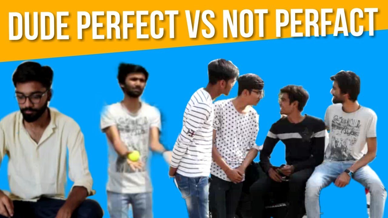 Techbytes_999's tweet card. Dude Perfect vs Not Perfact | Not Perfact | Expectation vs Reality...