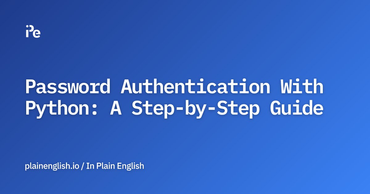 inPlainEngHQ's tweet card. How to do password authentication with Python. Full Code included!