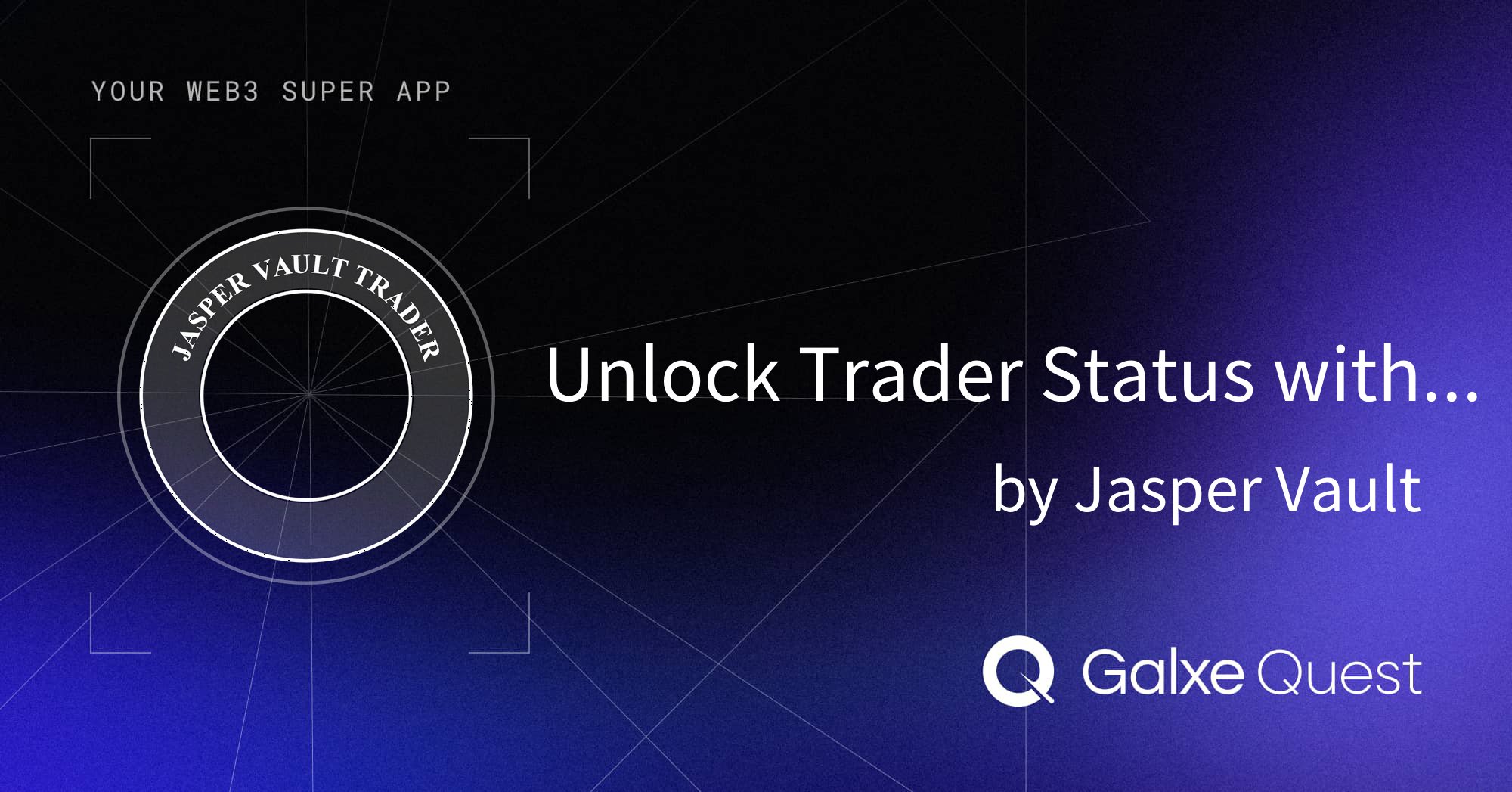 jaspervault's tweet card. Join Unlock Trader Status with Jasper Vault by Jasper Vault on Galxe. Collect NFT and OAT badges to enhance your web3 presence and reputation.