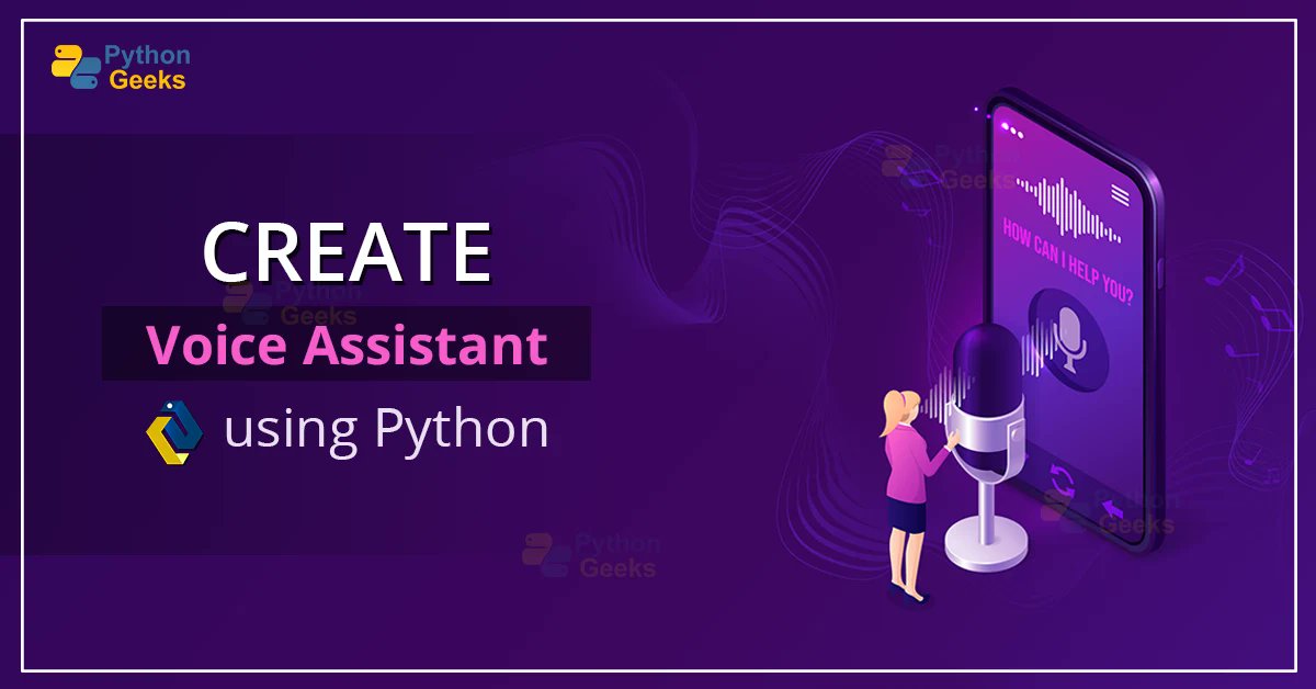 python_geeks's tweet card. Python voice assistant project helps you automate your pc for different tasks. Create this project using tkinter, webbrowser, datetime modules