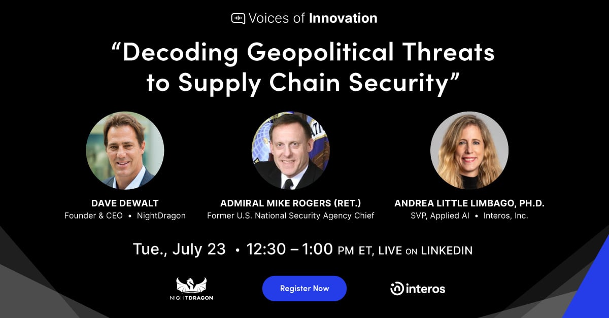 interos_ai's tweet card. In our first episode, NightDragon CEO Dave DeWalt and Interos geopolitical risk and policy expert Andrea Little Limbago, Ph.D. sit down with Admiral Mike Rogers (Ret.), Former NSA Director and head...