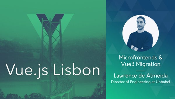 vuejs_pt's tweet card. This day we will meet Lawrence and how Unbabel implemented a micro frontend architecture, using Vue2 and how is preparing to migrate to Vue3. From newbie to tech savvy, fe