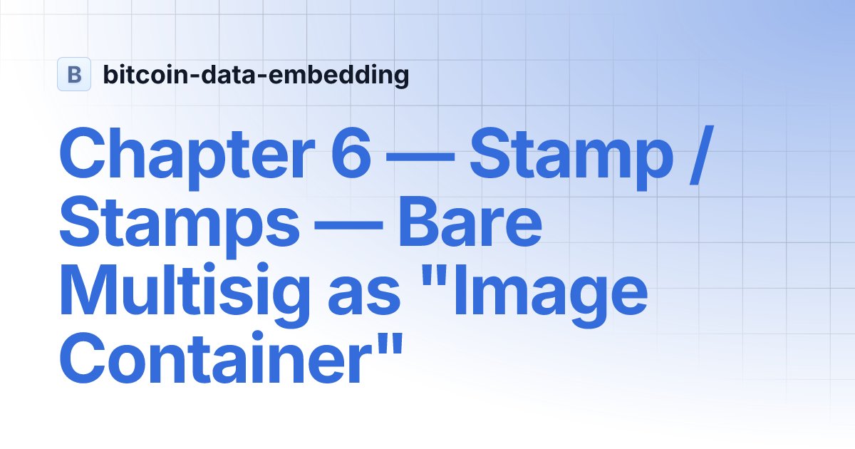 aaron_recompile's tweet card. Chapter 6 — Stamp / Stamps — Bare Multisig as "Image Container" | bitcoin-data-embedding
