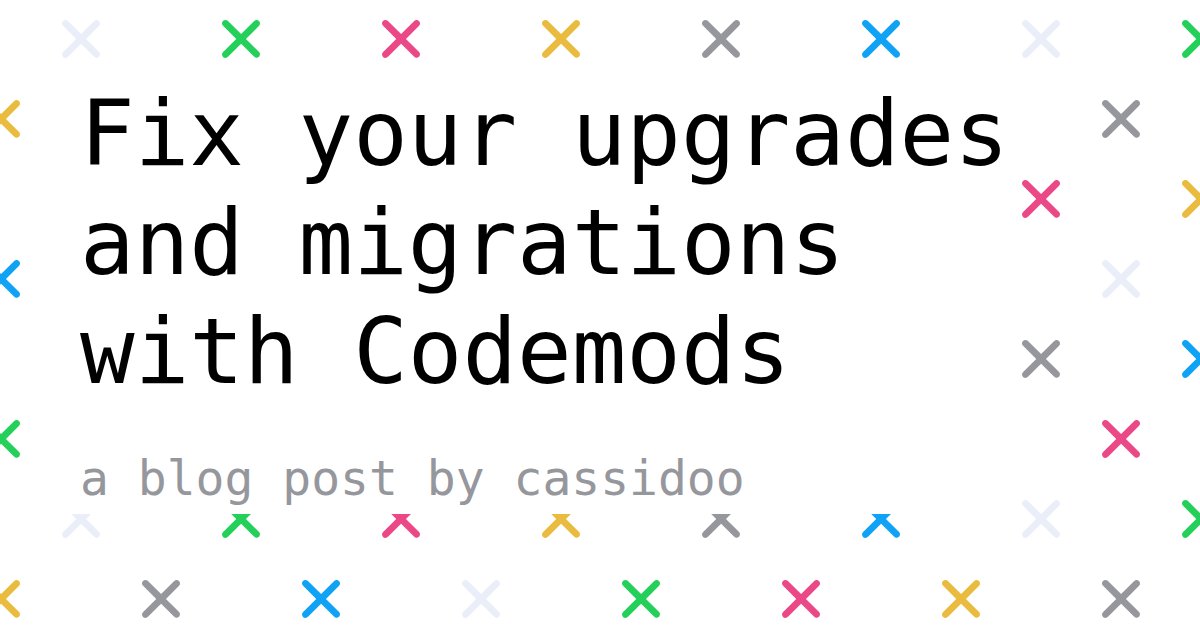 cassidoo's tweet card. Codemods, or code modification tools, are automated scripts to help transform code to match newer, updated systems. They're handy!