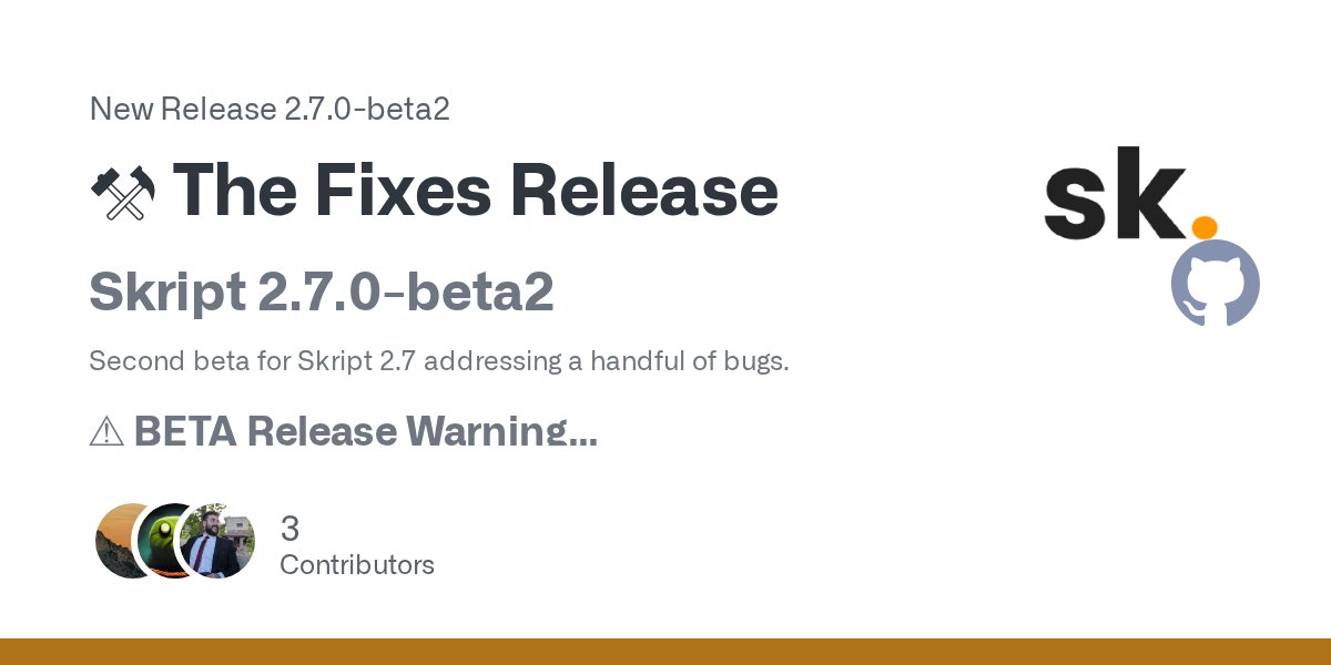 skript_mc's tweet card. Skript 2.7.0-beta2 Second beta for Skript 2.7 addressing a handful of bugs. ⚠ BETA Release Warning This is a BETA release, which means it is not yet meant for production servers. It may contain bug...