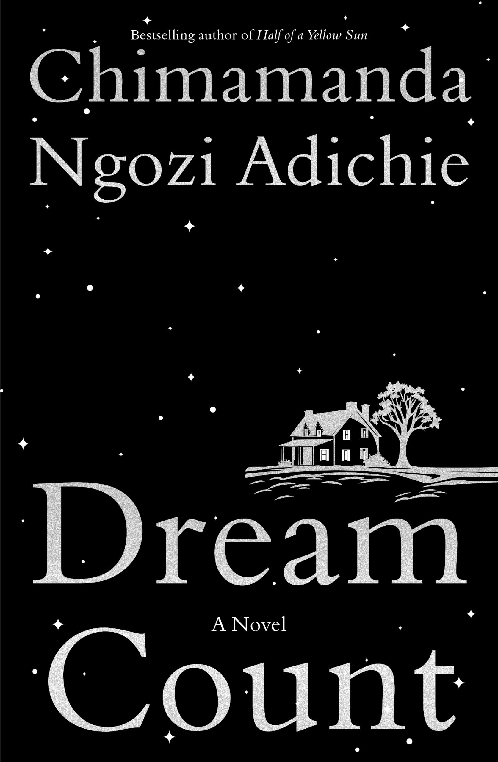 bookscoverstea's tweet card. Chimamanda Ngozi Adichie’s Dream Count is a timely chronicle of women’s vulnerabilities. It is also different from her previous novels.
