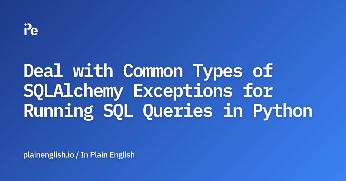 inPlainEngHQ's tweet card. Learn to deal with specific types of SQLAlchemy exceptions in a professional way