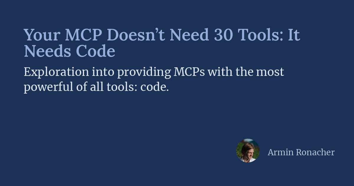 mitsuhiko's tweet card. Exploration into providing MCPs with the most powerful of all tools: code.