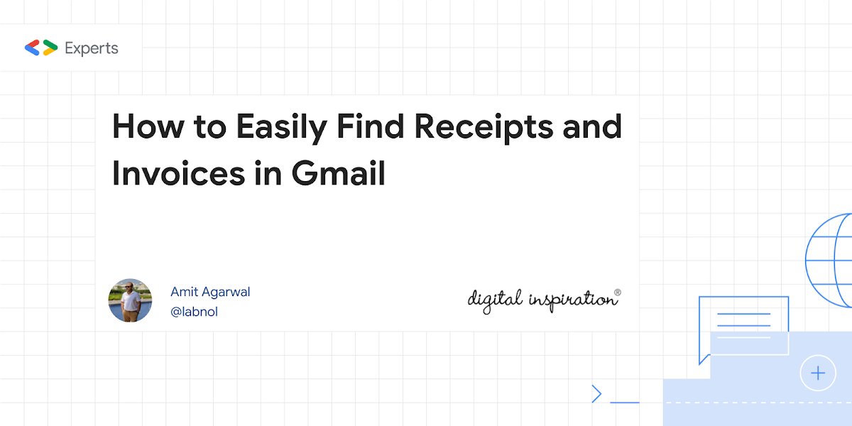 labnol's tweet card. Use this secret Gmail search operator to find all receipts, invoices and purchase history in your Gmail inbox.