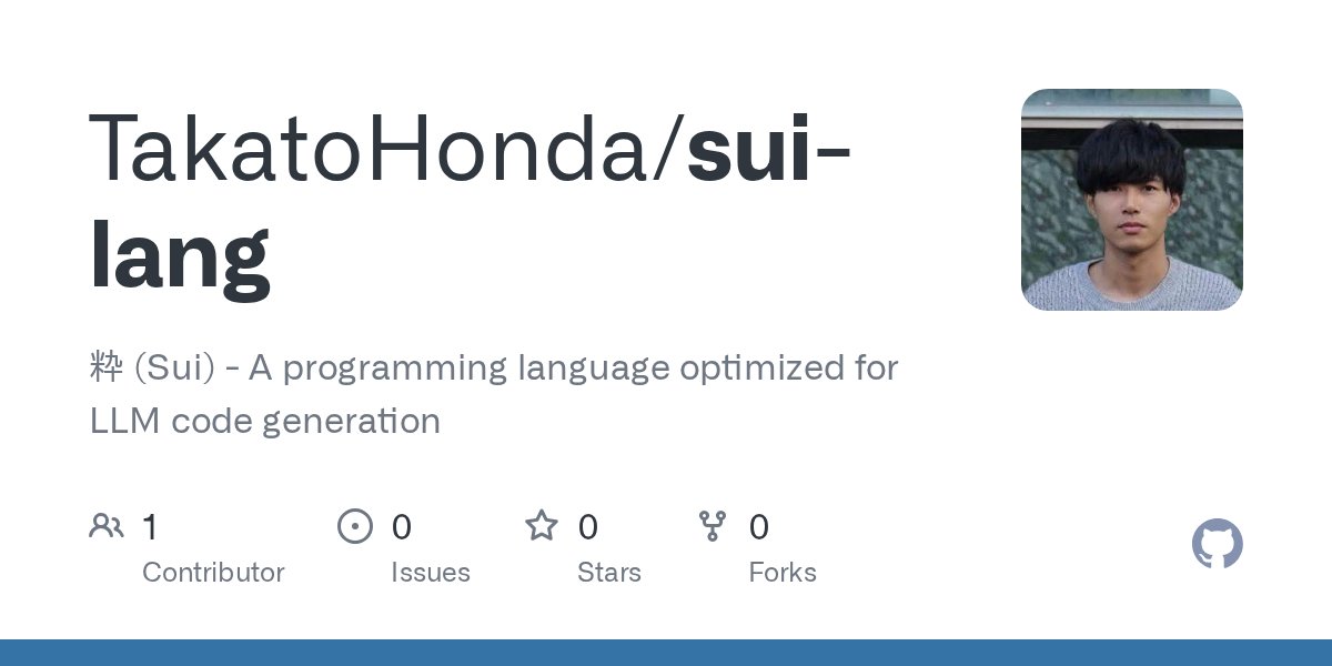 koder_dev's tweet card. 粋 (Sui) - A programming language optimized for LLM code generation - TakatoHonda/sui-lang