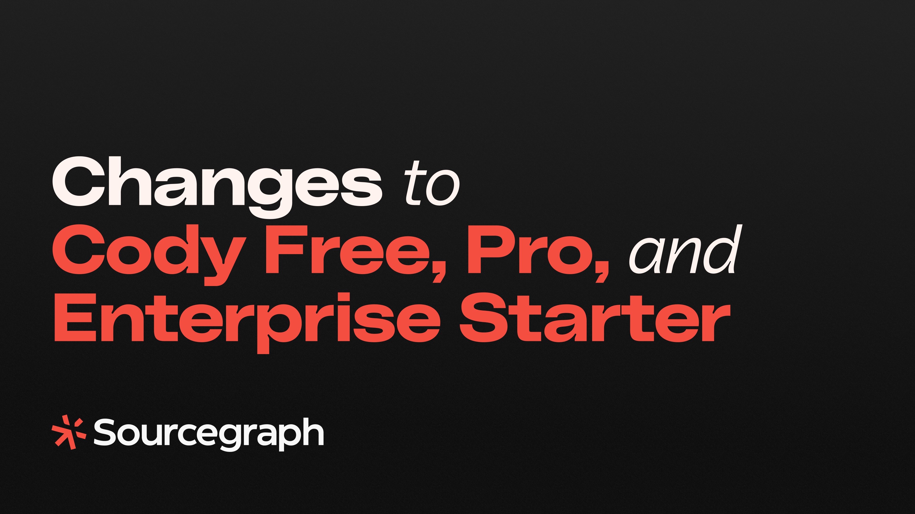 Sourcegraph's tweet card. We're announcing important changes to a number of our Cody plans.