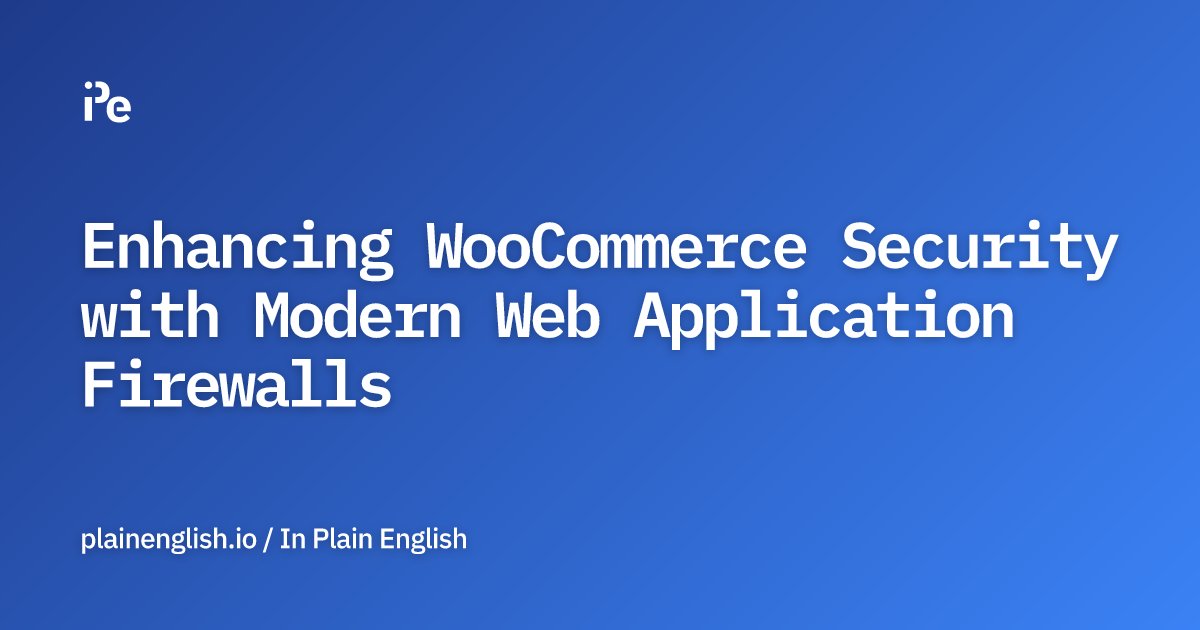 inPlainEngHQ's tweet card. Enhancing WooCommerce Security with Modern Web Application Firewalls