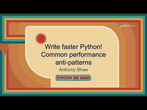 anthonypjshaw's tweet card. Talk - Anthony Shaw: Write faster Python! Common performance anti...