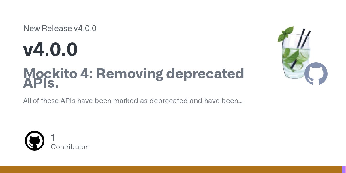 MockitoJava's tweet card. Mockito 4: Removing deprecated APIs. All of these APIs have been marked as deprecated and have been present in Mockito for quite a while. An overview of now-deleted classes/methods: org.mockito.Ma...