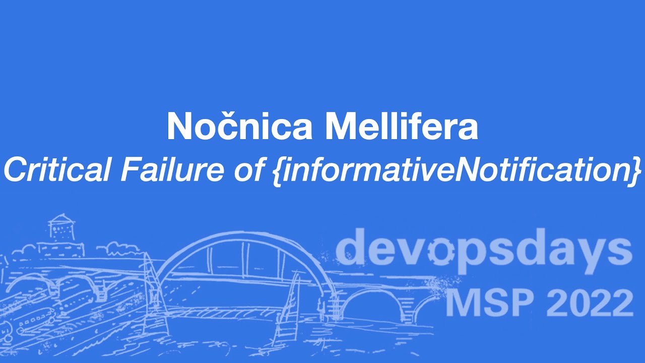 devopsdaysmsp's tweet card. devopsdaysMSP 2022 - Nočnica Mellifera - Critical Failure of {infor...