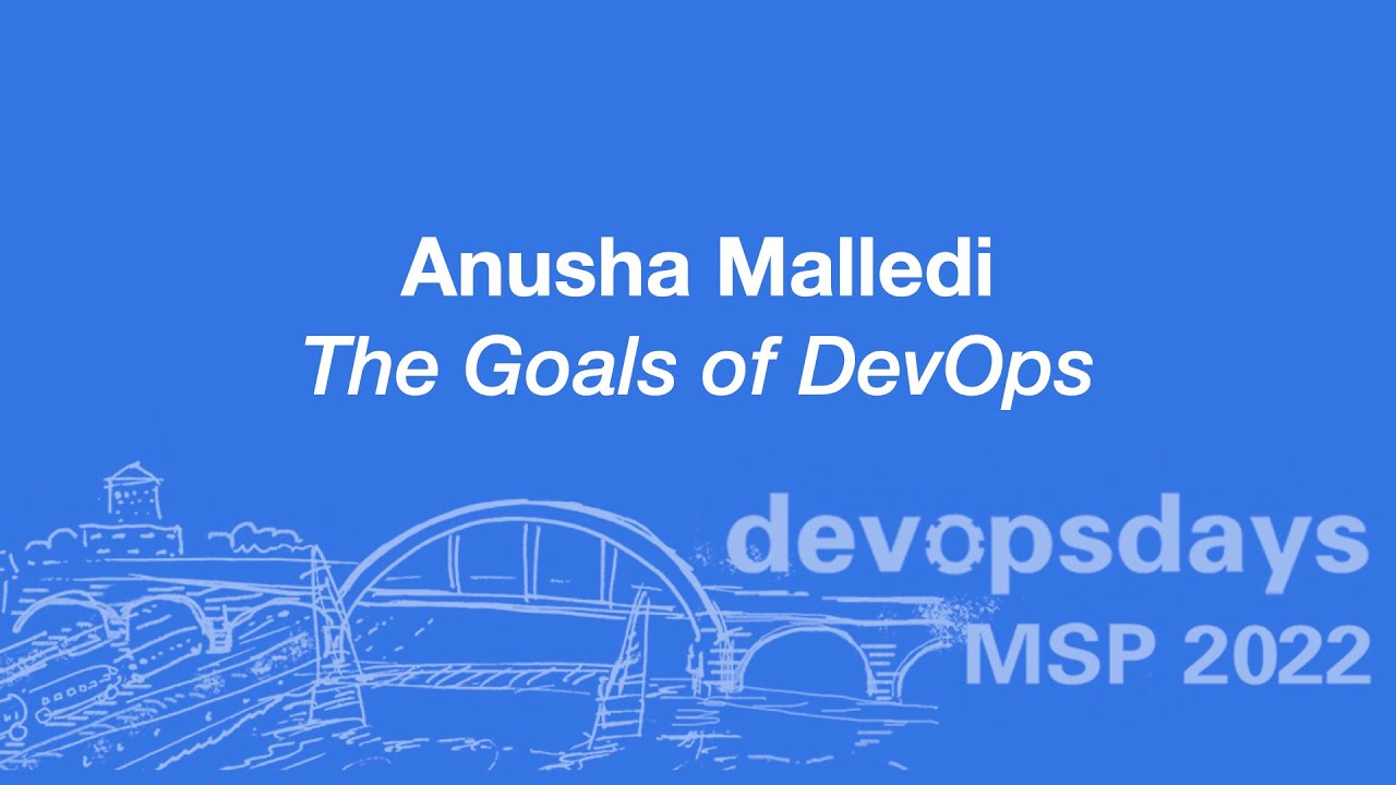 devopsdaysmsp's tweet card. devopsdaysMSP 2022 - Anusha Malledi - The Goals of DevOps