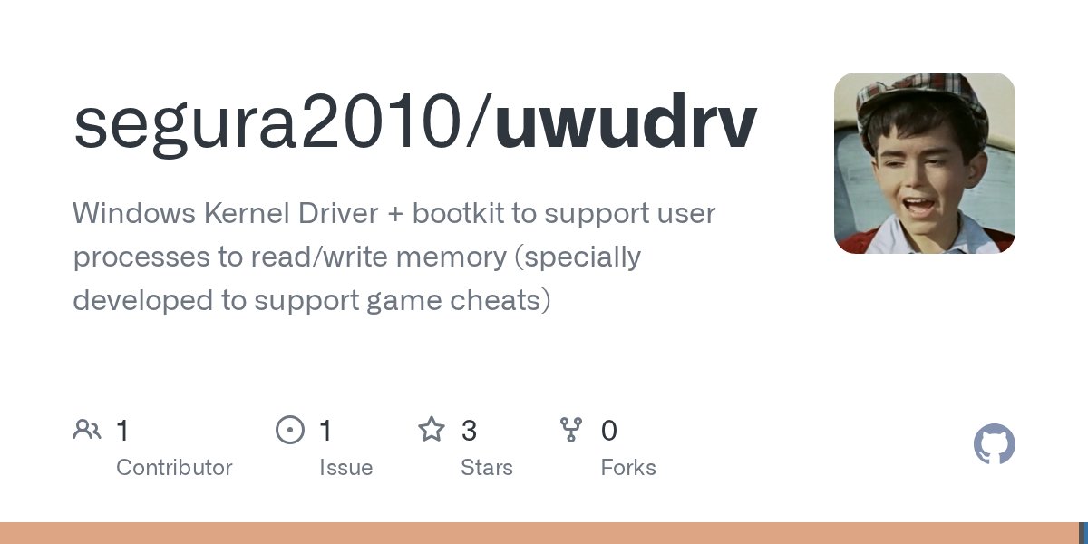alberto__segura's tweet card. Windows Kernel Driver + bootkit to support user processes to read/write memory (specially developed to support game cheats) - segura2010/uwudrv