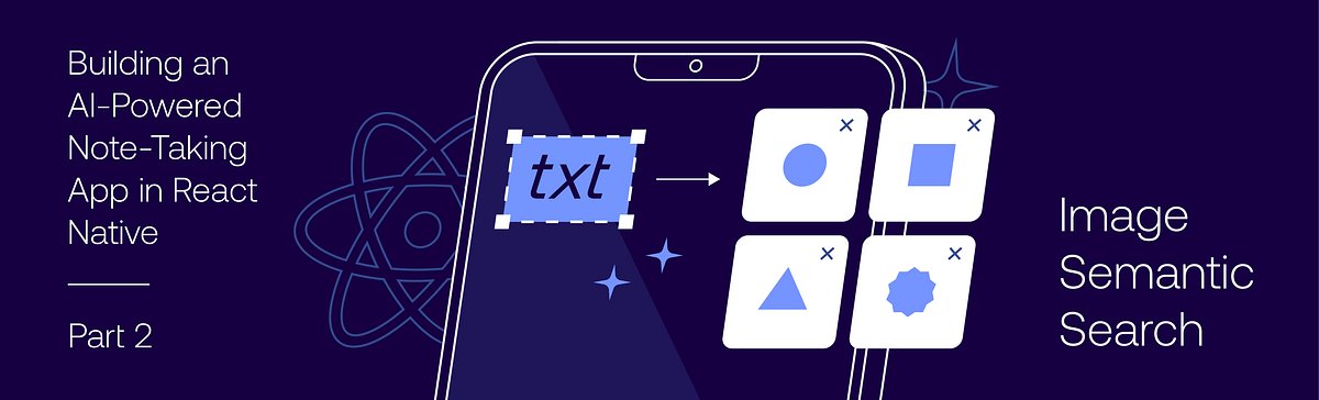 ReactJSTrends's tweet card. In the previous part of this series, we added semantic text search to our React Native note-taking app, letting users find notes by meaning, not just keywords. Now, we’ll take it a step further. In...