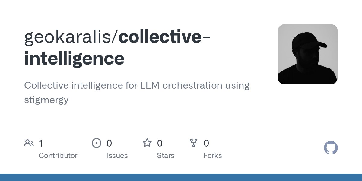 geokaralis's tweet card. Collective intelligence for LLM orchestration using stigmergy - geokaralis/collective-intelligence