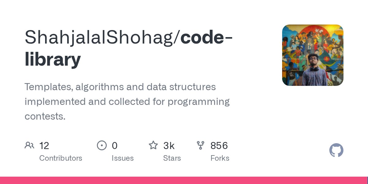 shahjalalsohag's tweet card. Templates, algorithms and data structures implemented and collected for programming contests. - ShahjalalShohag/code-library