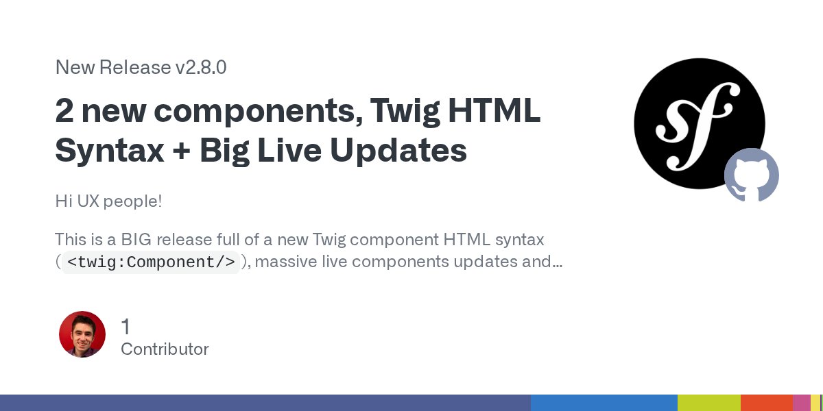 weaverryan's tweet card. Hi UX people! This is a BIG release full of a new Twig component HTML syntax (), massive live components updates and various other items. 2 new components: ux-translator and...