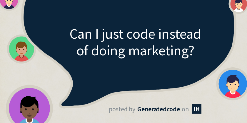 useGenerated's tweet card. I'm a developer and I'm not that good at marketing. Can I just code ? Anybody here says you cannot go around marketing. That is generally true. But what...