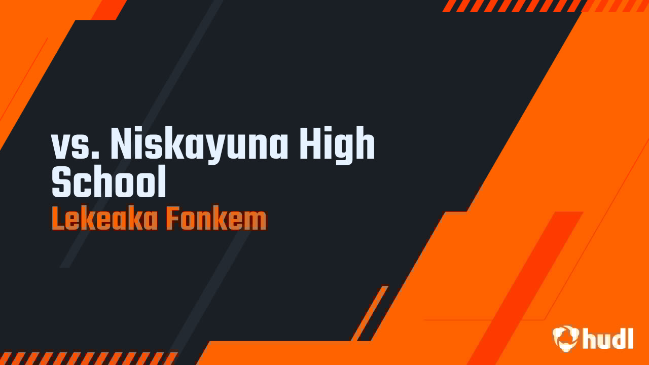 LekeakaFonkem's tweet card. vs. Niskayuna High School