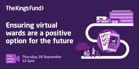 TheKingsFund's tweet card. Join us for this free online event to explore how to build a model for sustainable virtual wards that meets the immediate challenges of the health and care system