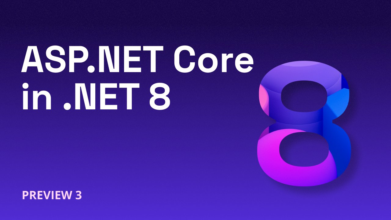 DamianEdwards's tweet card. .NET 8 Preview 3 is now available! Check out what's new in ASP.NET Core in this update.