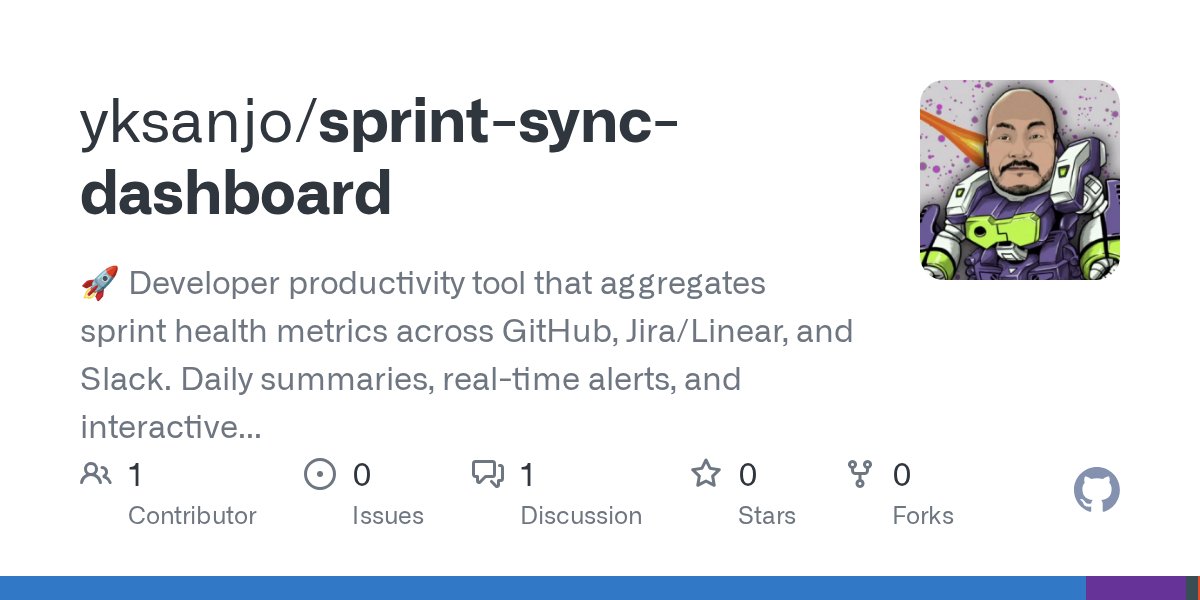yksanjo's tweet card. 🚀 Developer productivity tool that aggregates sprint health metrics across GitHub, Jira/Linear, and Slack. Daily summaries, real-time alerts, and interactive commands. - yksanjo/sprint-sync...
