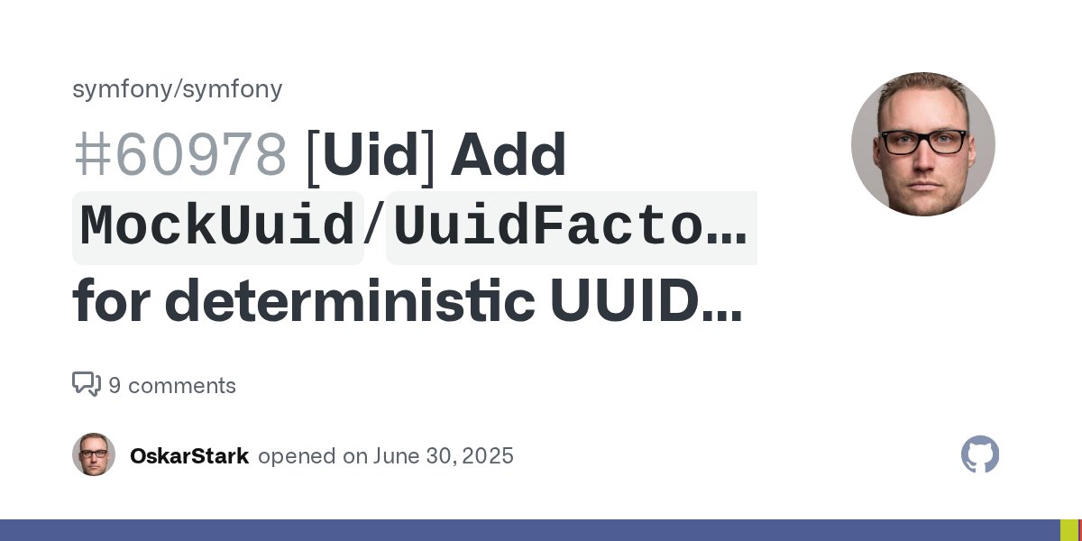 OskarStark's tweet card. Description Similar to the Clock component's ClockInterface and MockClock, it would be beneficial to have a way to mock UUID generation for testing purposes. Problem Currently, when testing cod...