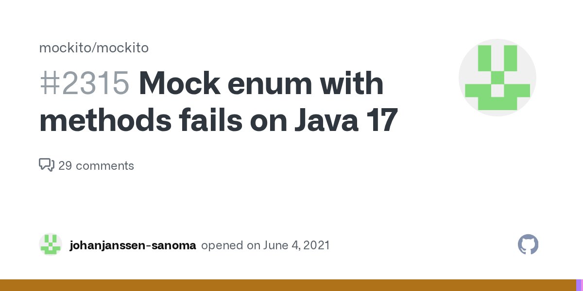 johanjanssen42's tweet card. The following fails on Java 17 and works on 11 and 16: public enum ExampleEnum { TEST { public String retrieve() { return "test"; } }; public String getValue() { return "21"; } ...