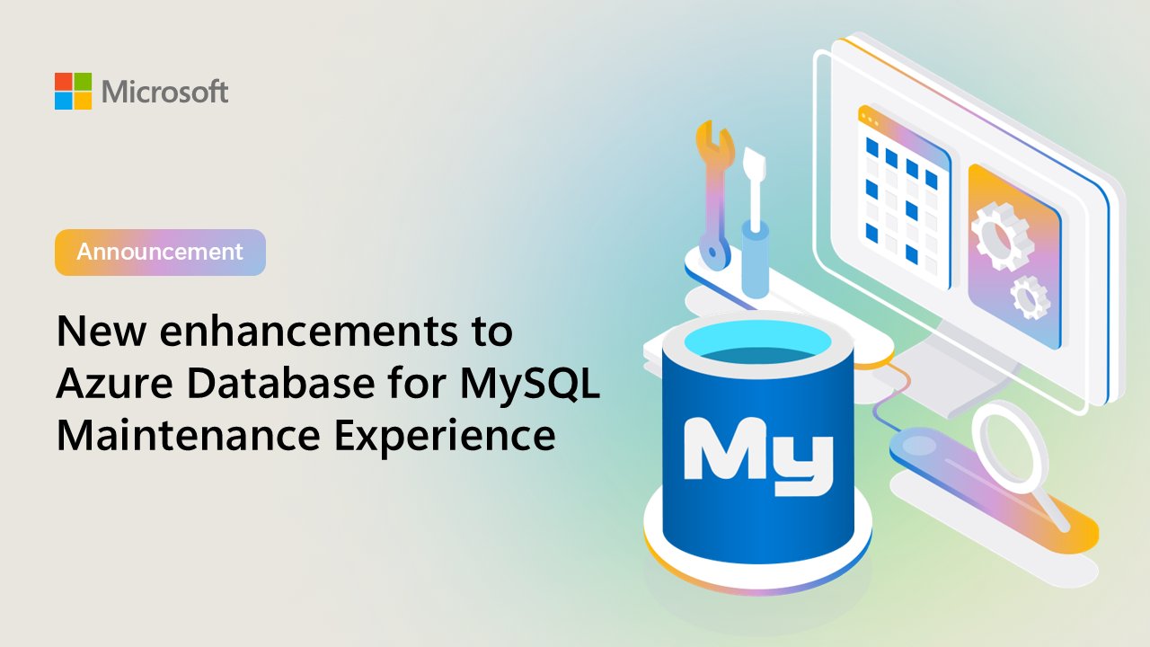 AzureDBMySQL's tweet card. We are pleased to share a set of major enhancements to the maintenance experience for Azure Database for MySQL, designed to give customers more control,...