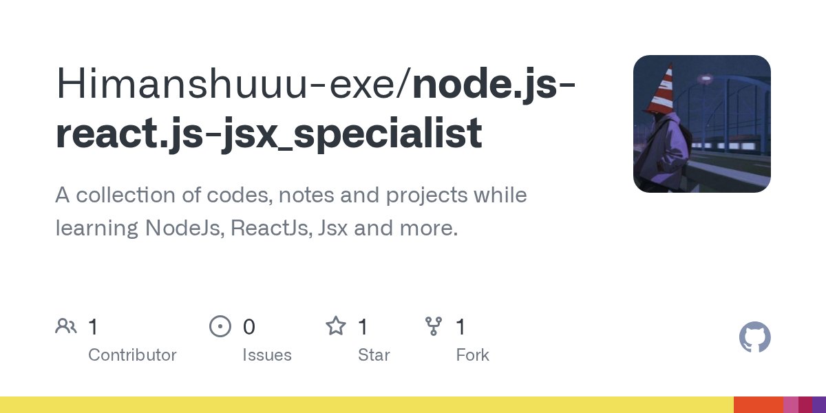 Himanshuuu_exe's tweet card. A collection of codes, notes and projects while learning NodeJs, ReactJs, Jsx and more. - Himanshuuu-exe/node.js-react.js-jsx_specialist